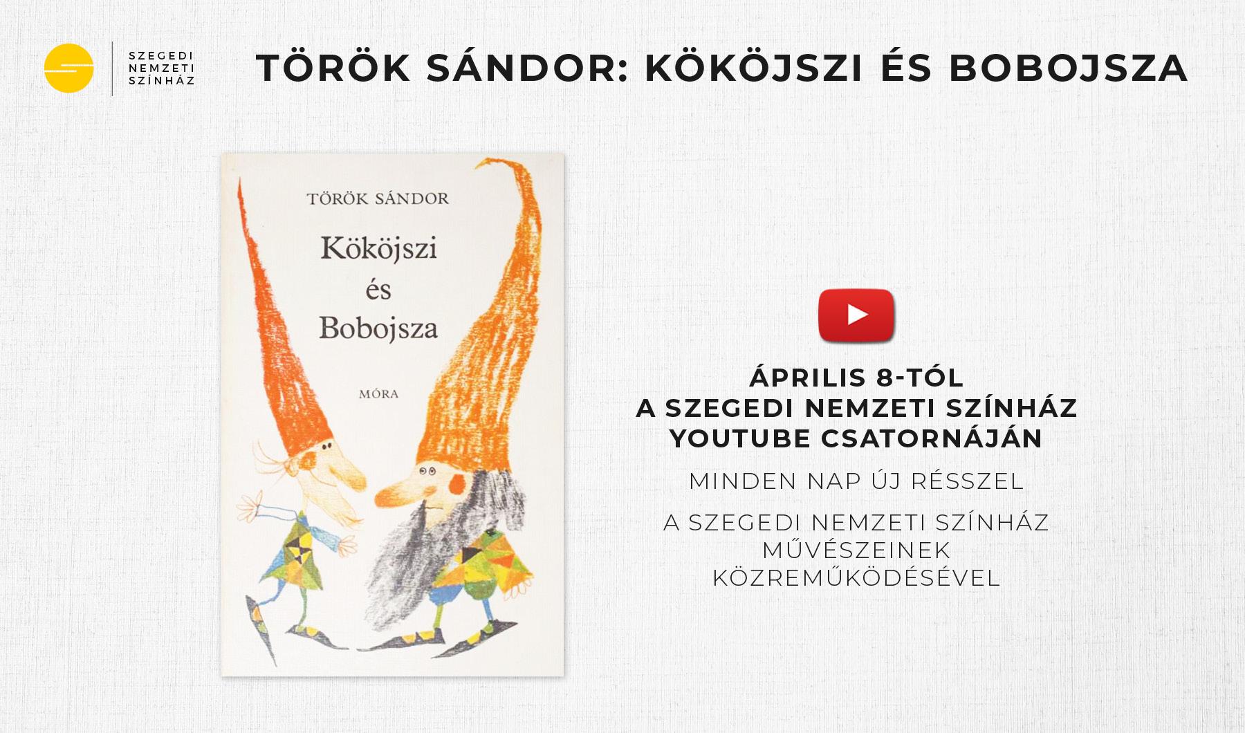 Kököjszi és Bobojsza a Szegedi Nemzeti Színház művészeinek közreműködésével hír képe Kököjszi és Bobojsza a Szegedi Nemzeti Színház művészeinek közreműködésével hír képe