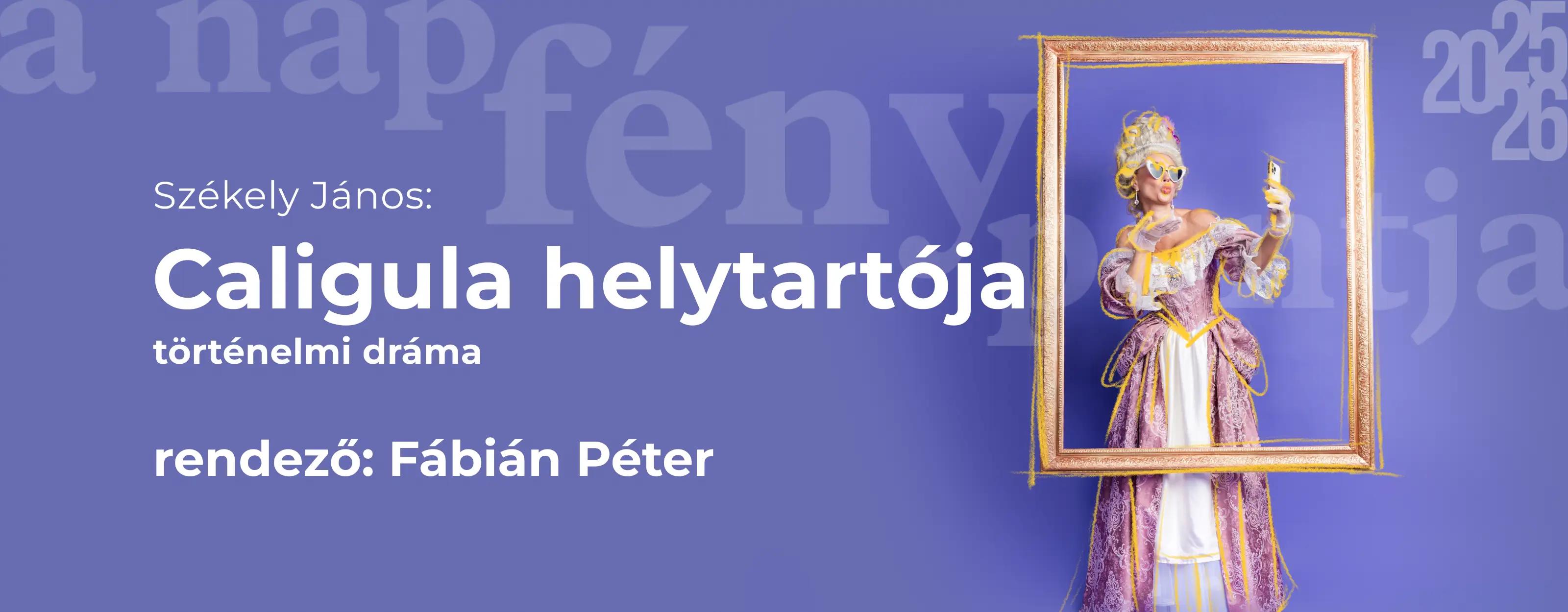 Caligula helytartója program képe Caligula helytartója program képe